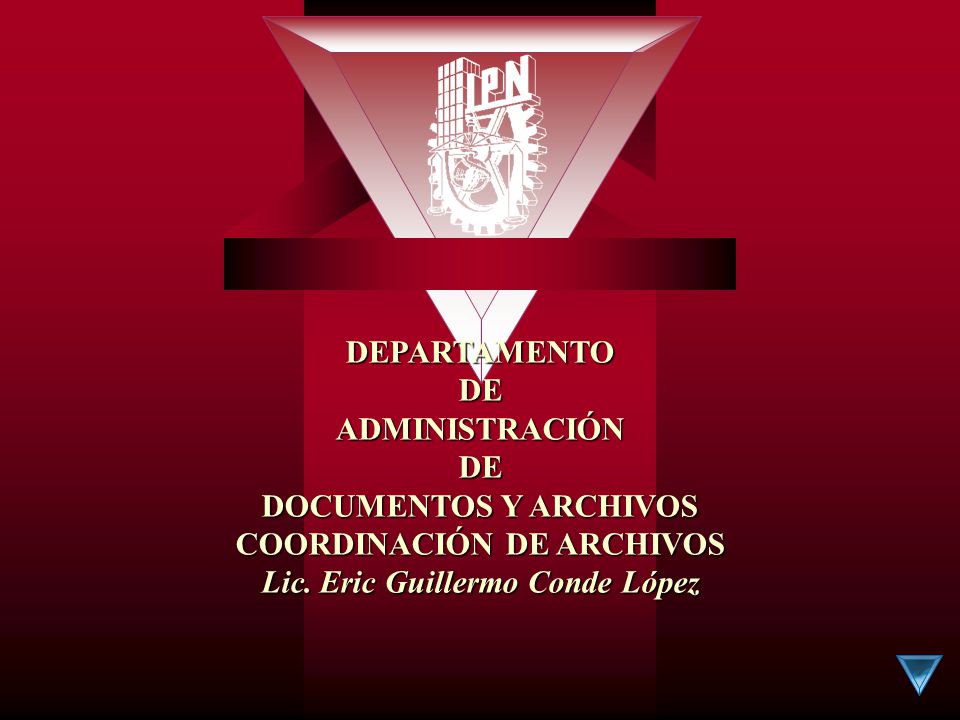 DEPARTAMENTO DE ADMINISTRACIÓN DE DOCUMENTOS Y ARCHIVOS COORDINACIÓN DE ARCHIVOS Lic.