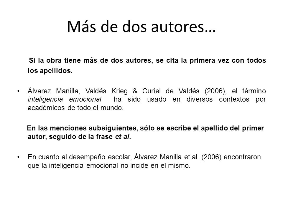 Más de dos autores… Si la obra tiene más de dos autores, se cita la primera vez con todos los apellidos.
