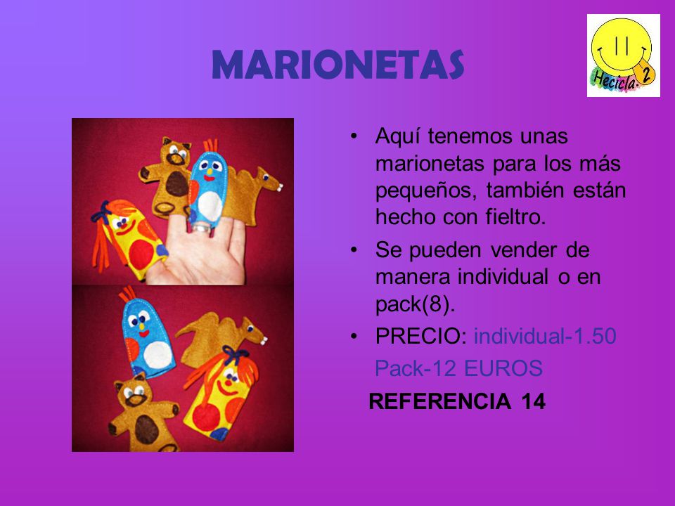 MARIONETAS Aquí tenemos unas marionetas para los más pequeños, también están hecho con fieltro.