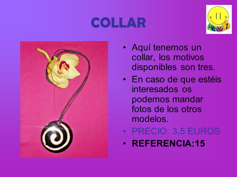 COLLAR Aquí tenemos un collar, los motivos disponibles son tres.