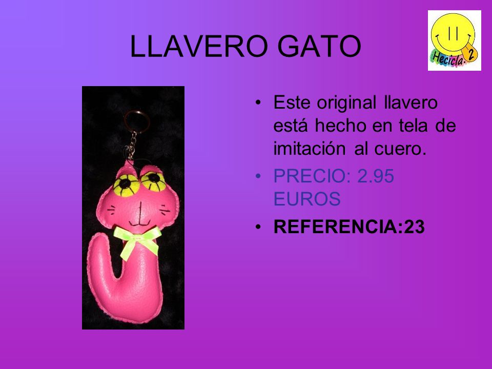 LLAVERO GATO Este original llavero está hecho en tela de imitación al cuero. PRECIO: 2.95 EUROS.