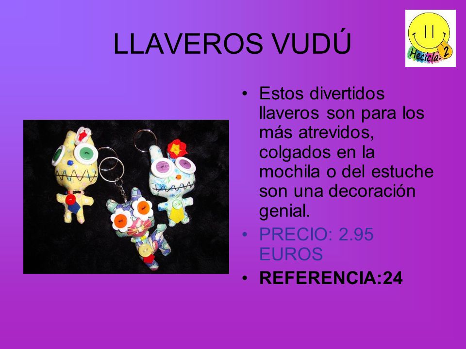 LLAVEROS VUDÚ Estos divertidos llaveros son para los más atrevidos, colgados en la mochila o del estuche son una decoración genial.