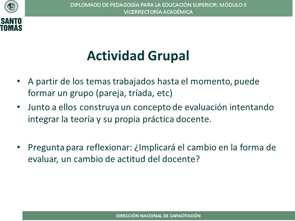 Actividad Grupal A partir de los temas trabajados hasta el momento, puede formar un grupo (pareja, tríada, etc)
