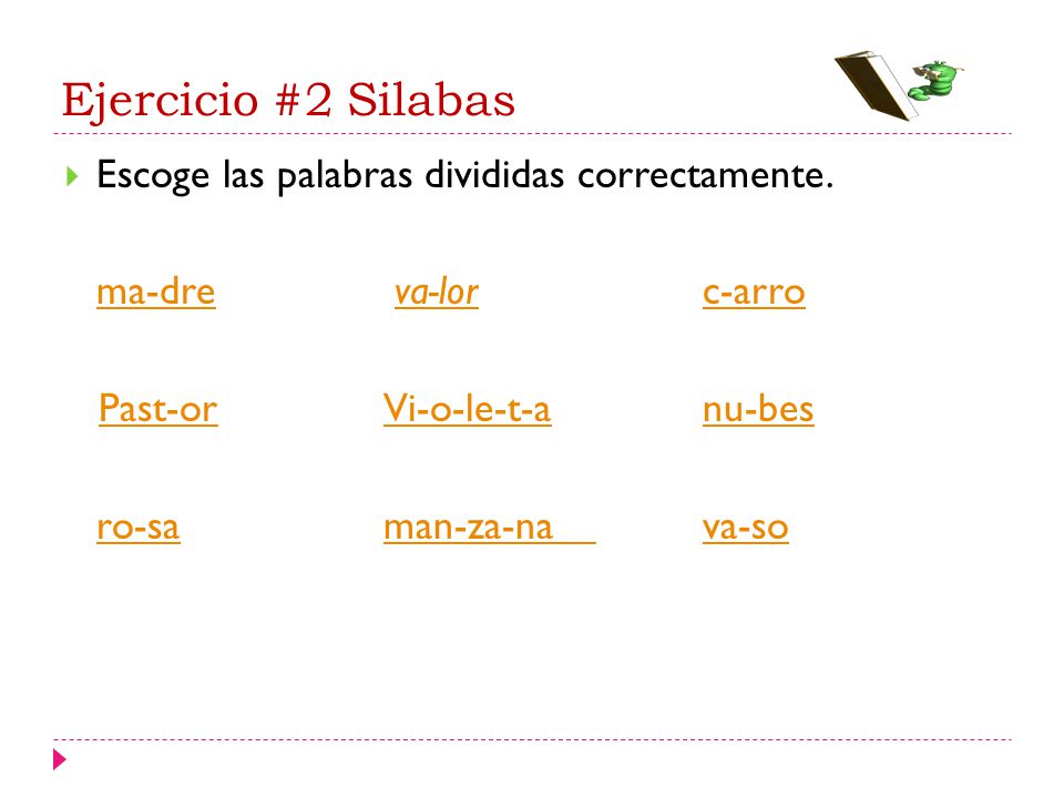 Ejercicio #2 Silabas Escoge las palabras divididas correctamente.