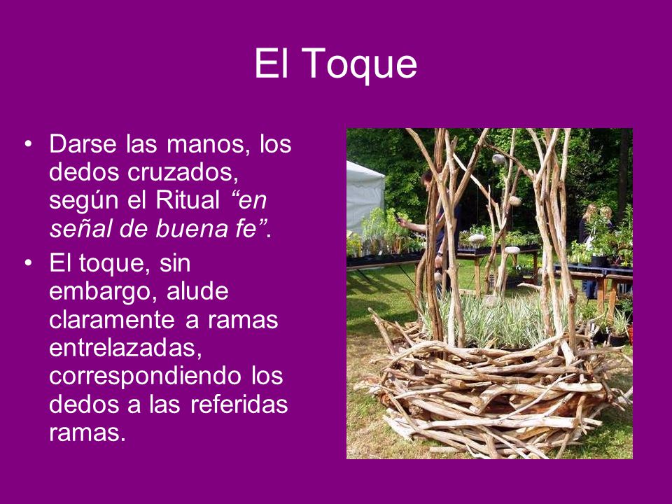 El Toque Darse las manos, los dedos cruzados, según el Ritual en señal de buena fe .