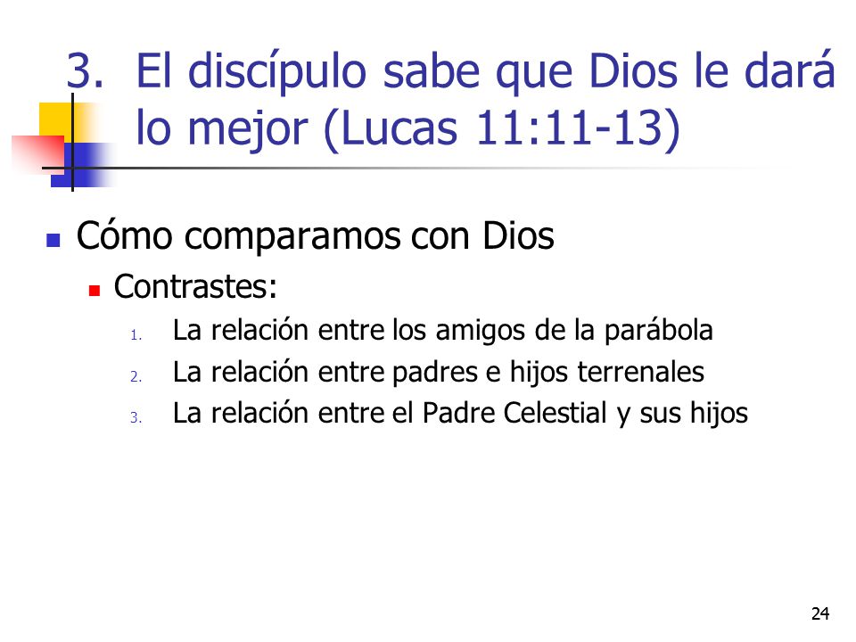 El discípulo sabe que Dios le dará lo mejor (Lucas 11:11-13)