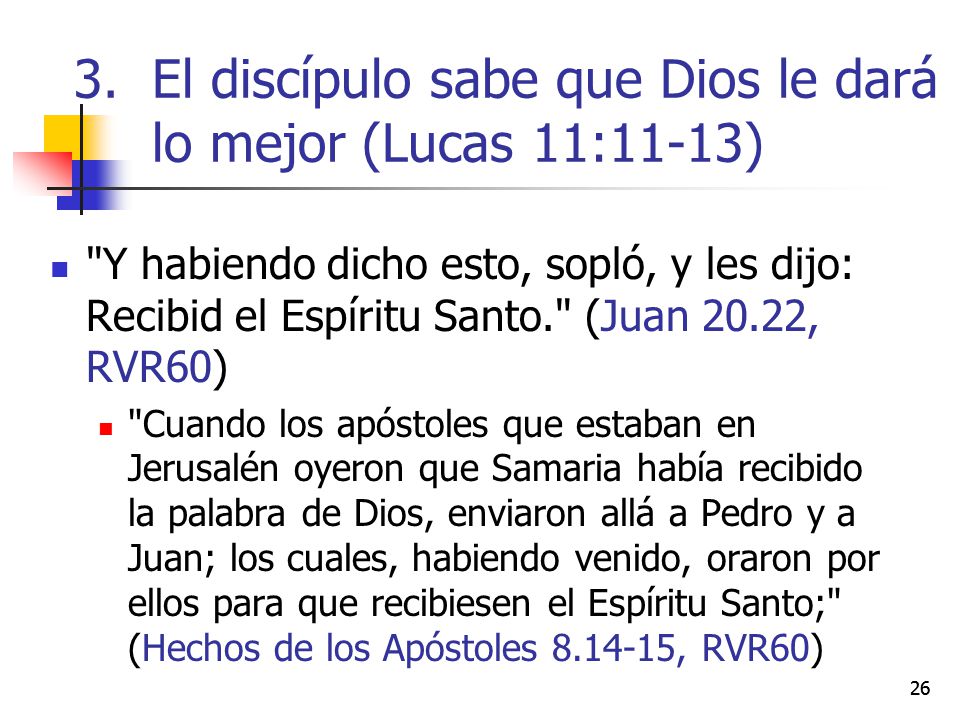 El discípulo sabe que Dios le dará lo mejor (Lucas 11:11-13)