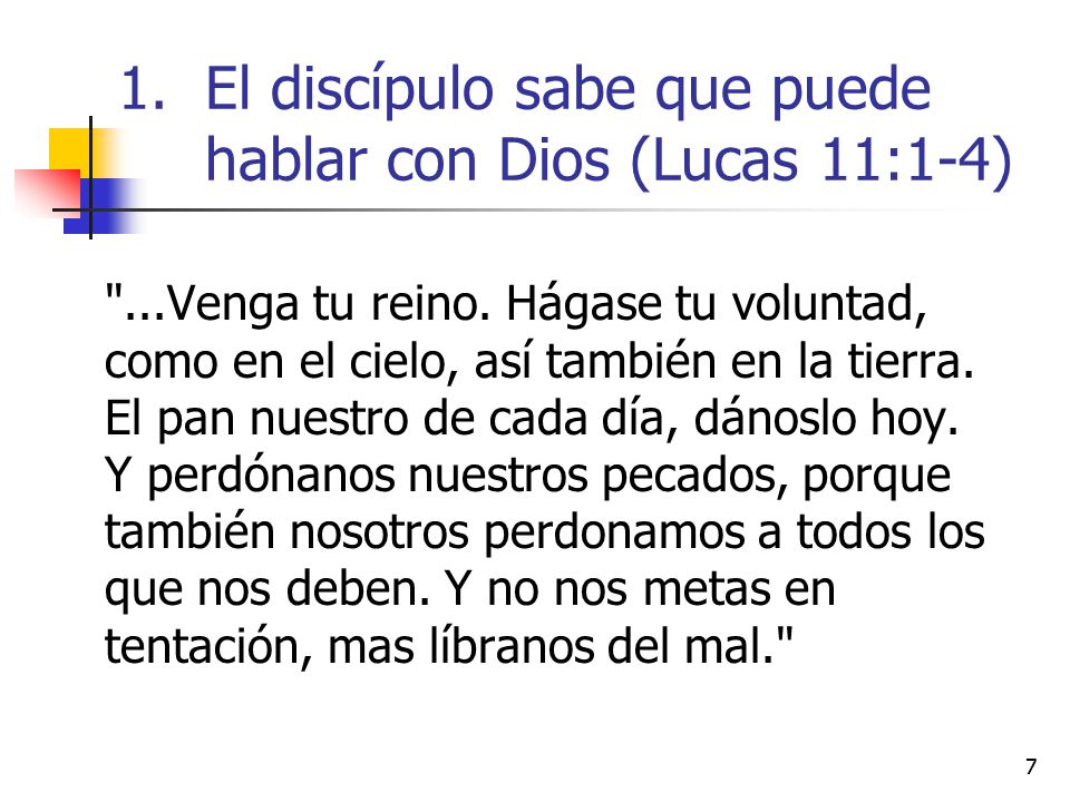 El discípulo sabe que puede hablar con Dios (Lucas 11:1-4)