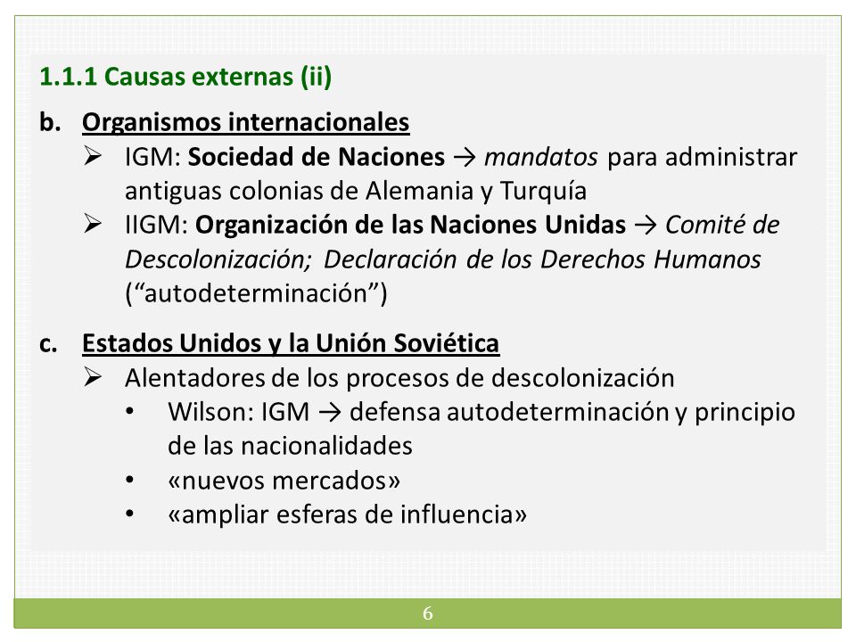 1.1.1 Causas externas (ii) Organismos internacionales. IGM: Sociedad de Naciones → mandatos para administrar antiguas colonias de Alemania y Turquía.