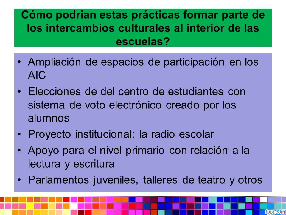 Cómo podrian estas prácticas formar parte de los intercambios culturales al interior de las escuelas