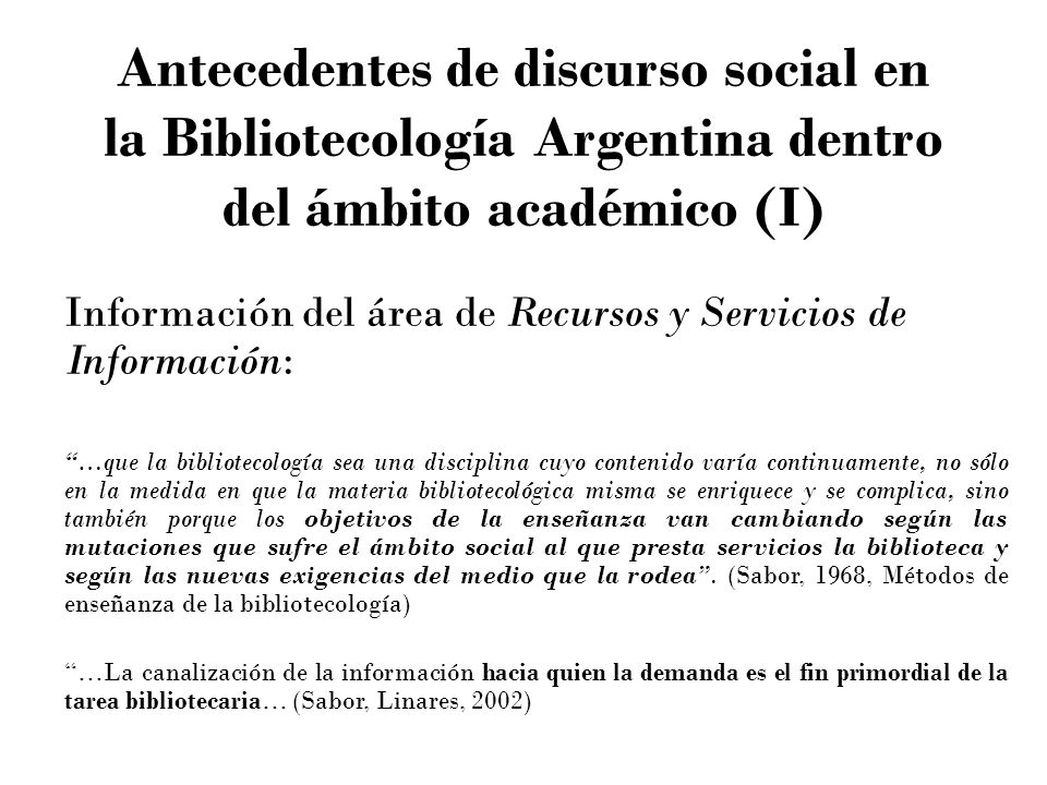 Antecedentes de discurso social en la Bibliotecología Argentina dentro del ámbito académico (I)