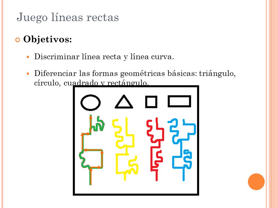 Juego líneas rectas Objetivos: Discriminar línea recta y línea curva.