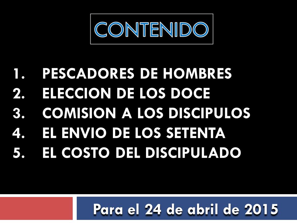 1. PESCADORES DE HOMBRES 2. ELECCION DE LOS DOCE 3