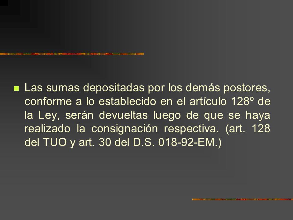 Las sumas depositadas por los demás postores, conforme a lo establecido en el artículo 128º de la Ley, serán devueltas luego de que se haya realizado la consignación respectiva.