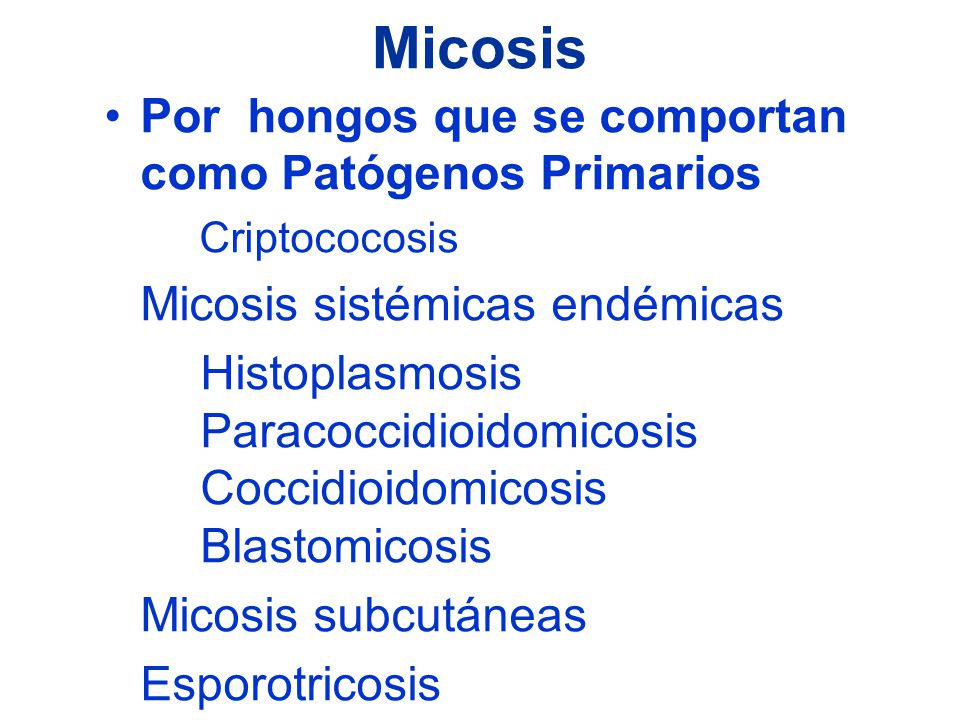 Micosis Por hongos que se comportan como Patógenos Primarios