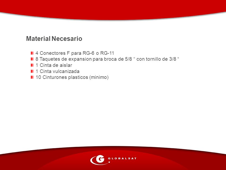 Material Necesario 4 Conectores F para RG-6 o RG-11