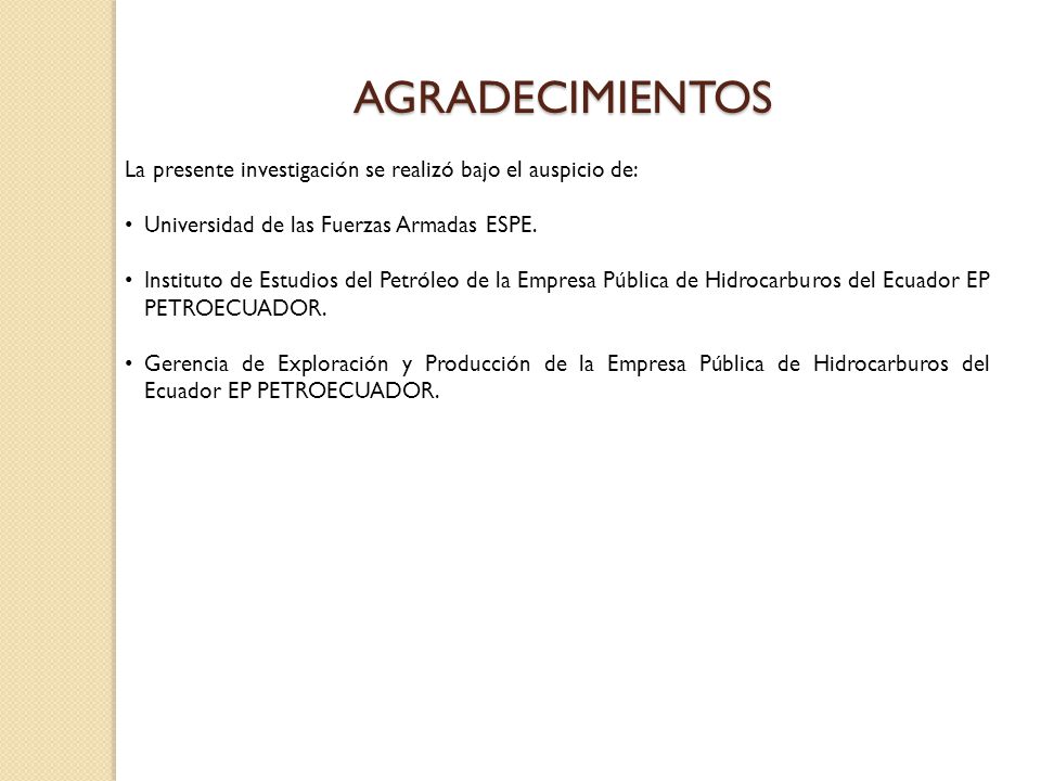 AGRADECIMIENTOS La presente investigación se realizó bajo el auspicio de: Universidad de las Fuerzas Armadas ESPE.