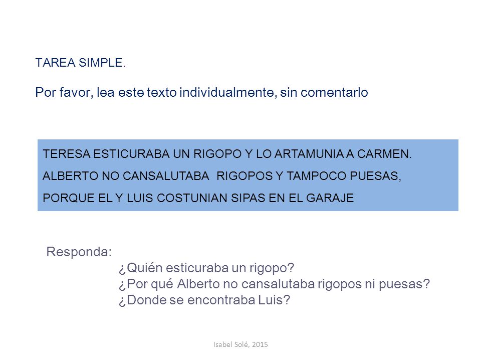 Por favor, lea este texto individualmente, sin comentarlo