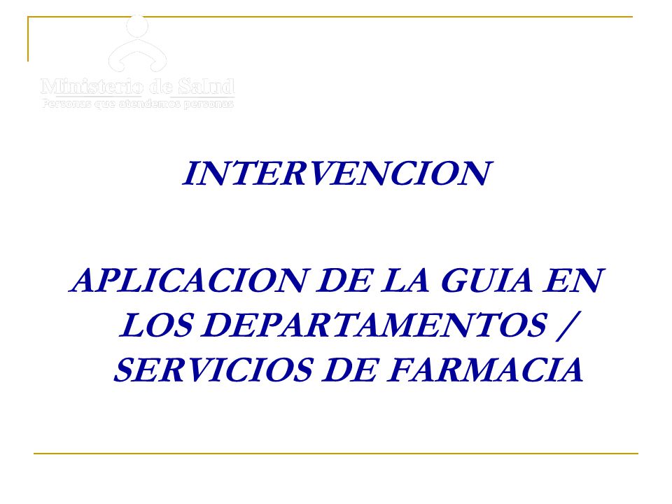 APLICACION DE LA GUIA EN LOS DEPARTAMENTOS / SERVICIOS DE FARMACIA