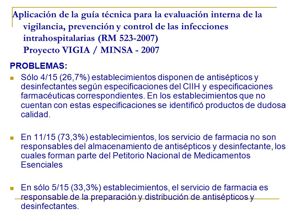Aplicación de la guía técnica para la evaluación interna de la vigilancia, prevención y control de las infecciones intrahospitalarias (RM ) Proyecto VIGIA / MINSA