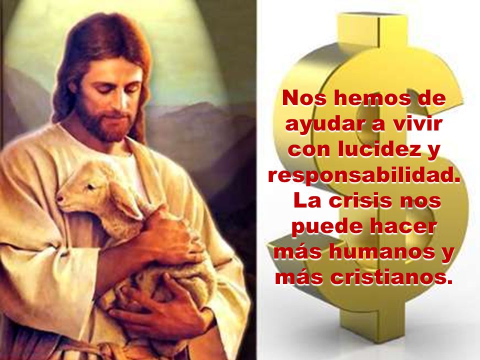 Nos hemos de ayudar a vivir con lucidez y responsabilidad.