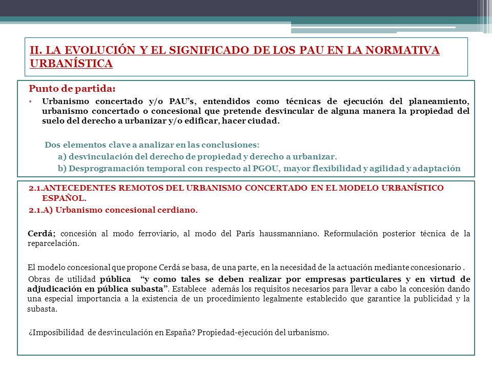 II. LA EVOLUCIÓN Y EL SIGNIFICADO DE LOS PAU EN LA NORMATIVA URBANÍSTICA