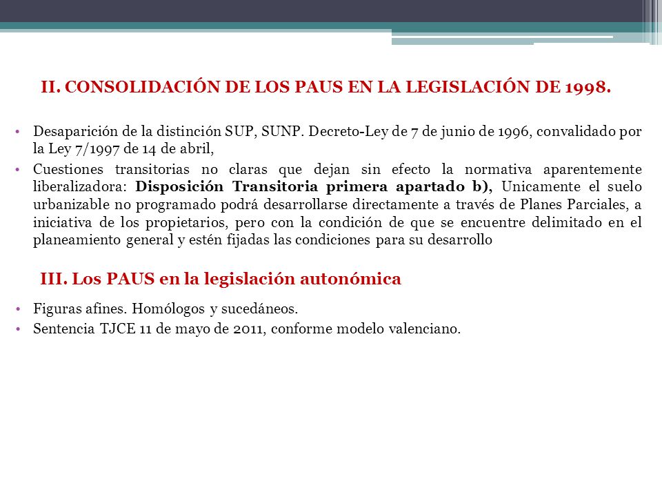 II. CONSOLIDACIÓN DE LOS PAUS EN LA LEGISLACIÓN DE 1998.