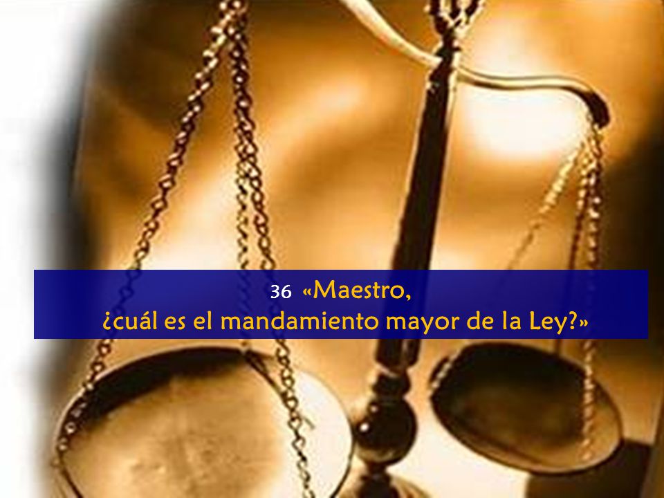 ¿cuál es el mandamiento mayor de la Ley »