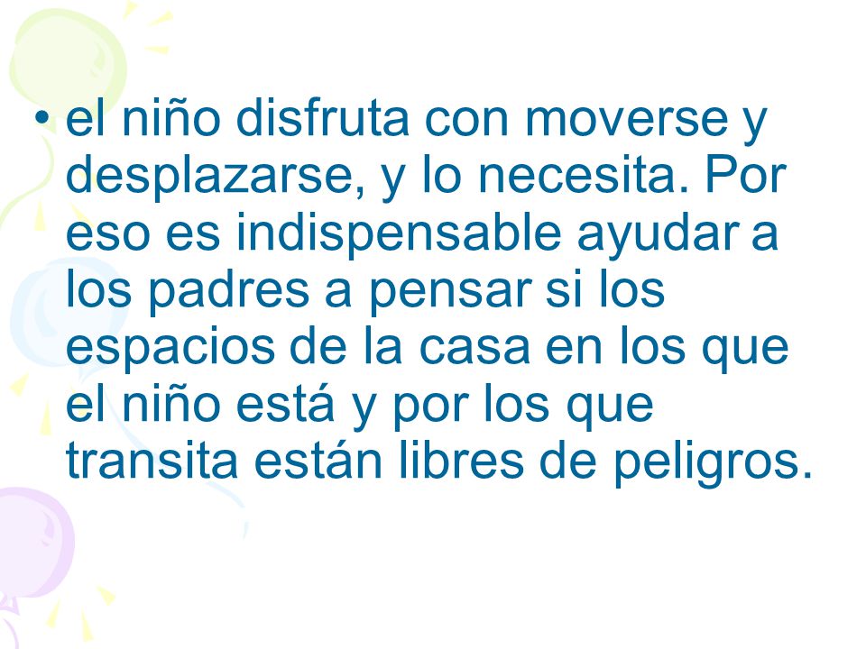 el niño disfruta con moverse y desplazarse, y lo necesita