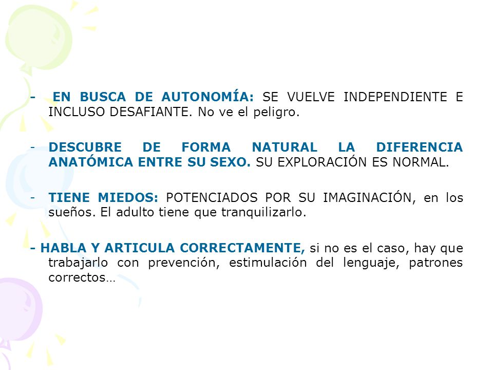 - EN BUSCA DE AUTONOMÍA: SE VUELVE INDEPENDIENTE E INCLUSO DESAFIANTE