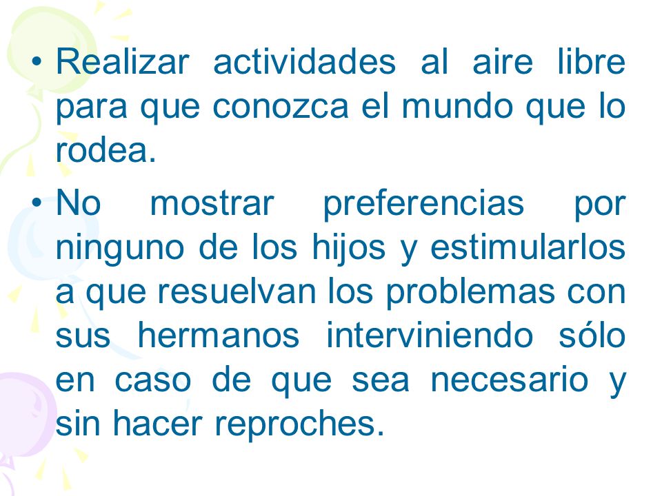 Realizar actividades al aire libre para que conozca el mundo que lo rodea.