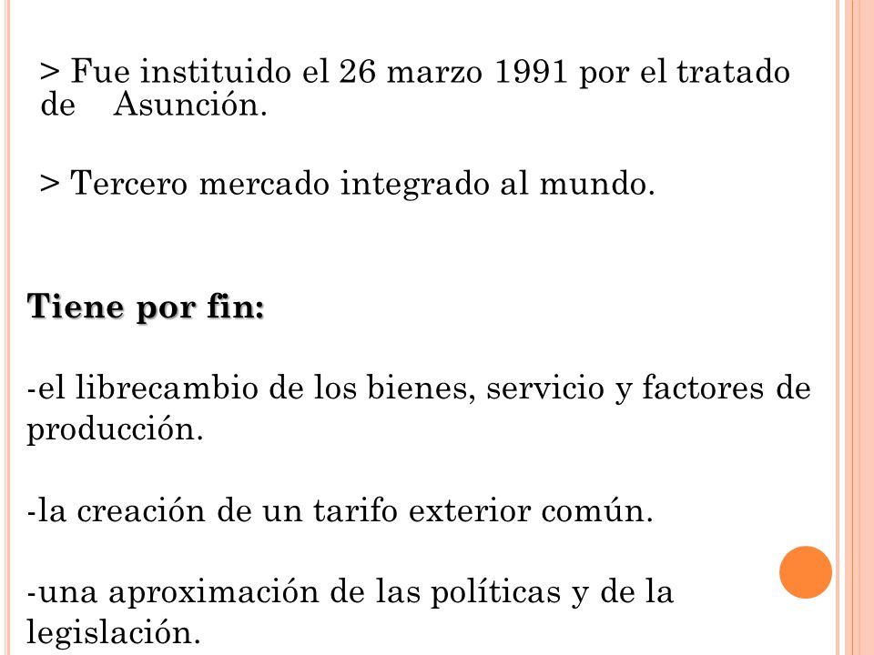 > Fue instituido el 26 marzo 1991 por el tratado de Asunción.