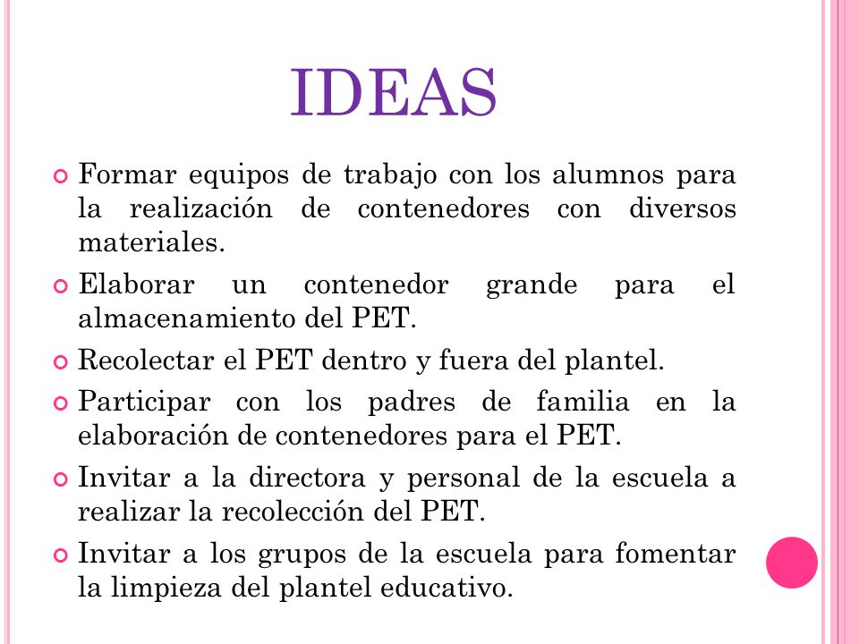 IDEAS Formar equipos de trabajo con los alumnos para la realización de contenedores con diversos materiales.