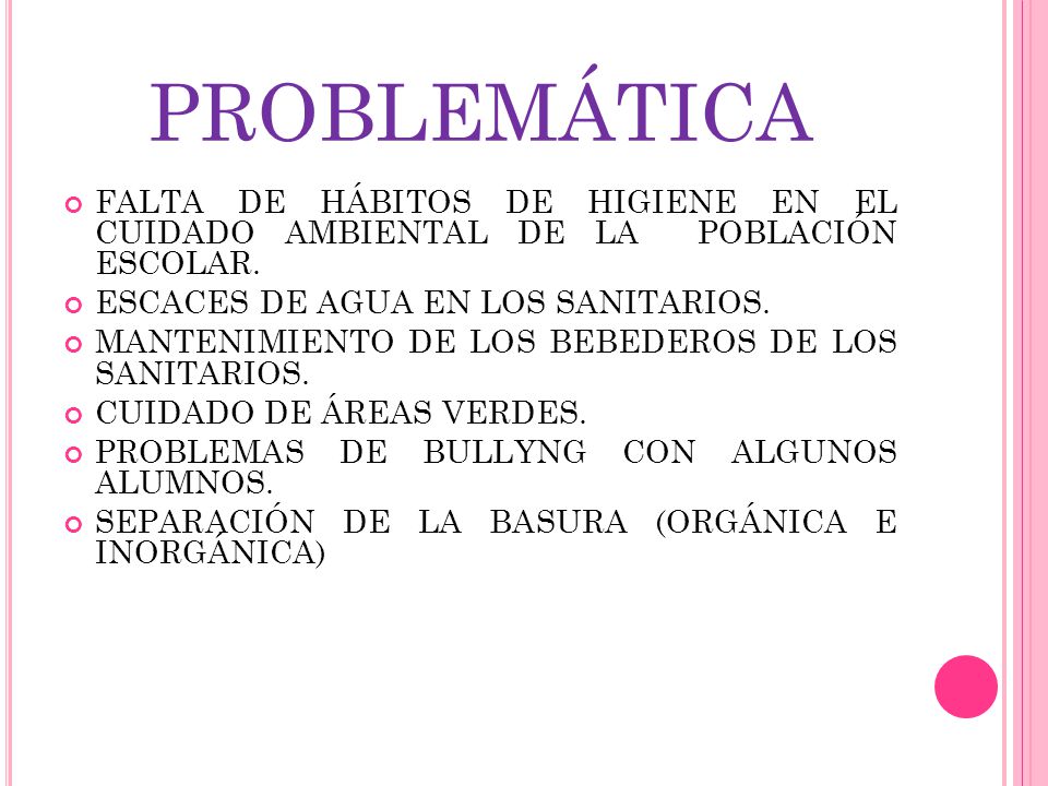 PROBLEMÁTICA FALTA DE HÁBITOS DE HIGIENE EN EL CUIDADO AMBIENTAL DE LA POBLACIÓN ESCOLAR. ESCACES DE AGUA EN LOS SANITARIOS.