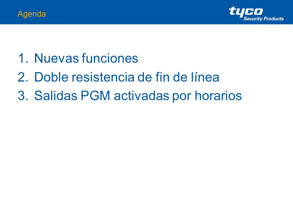 Doble resistencia de fin de línea Salidas PGM activadas por horarios