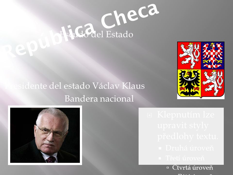 República Checa Escudo del Estado Presidente del estado Václav Klaus
