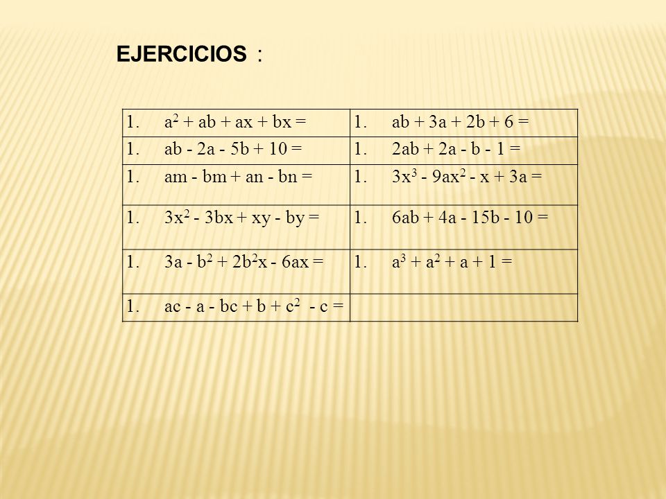 EJERCICIOS : a2 + ab + ax + bx = ab + 3a + 2b + 6 =
