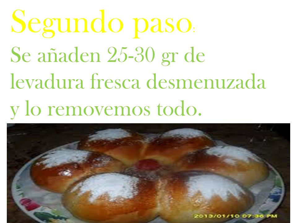 Segundo paso: Se añaden gr de levadura fresca desmenuzada y lo removemos todo.