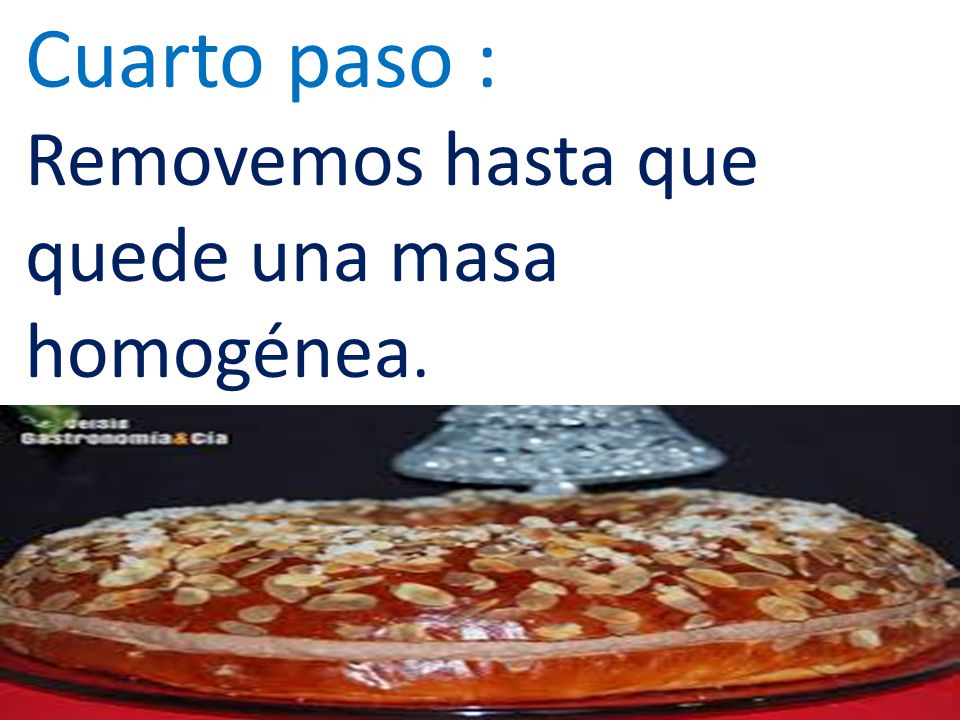 Cuarto paso : Removemos hasta que quede una masa homogénea.