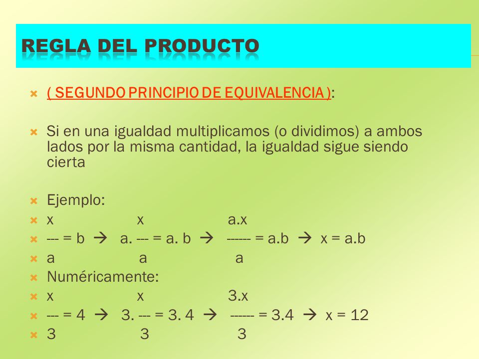 REGLA DEL PRODUCTO ( SEGUNDO PRINCIPIO DE EQUIVALENCIA ):