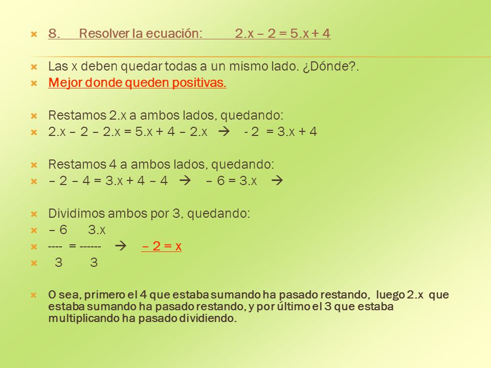 8. Resolver la ecuación: 2.x – 2 = 5.x + 4