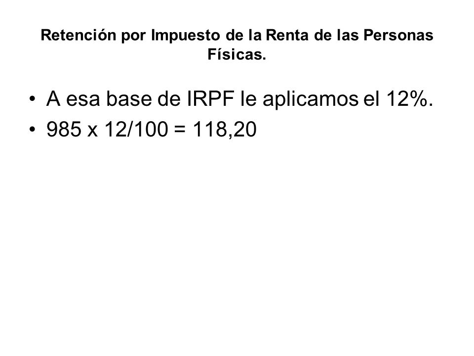Retención por Impuesto de la Renta de las Personas Físicas.