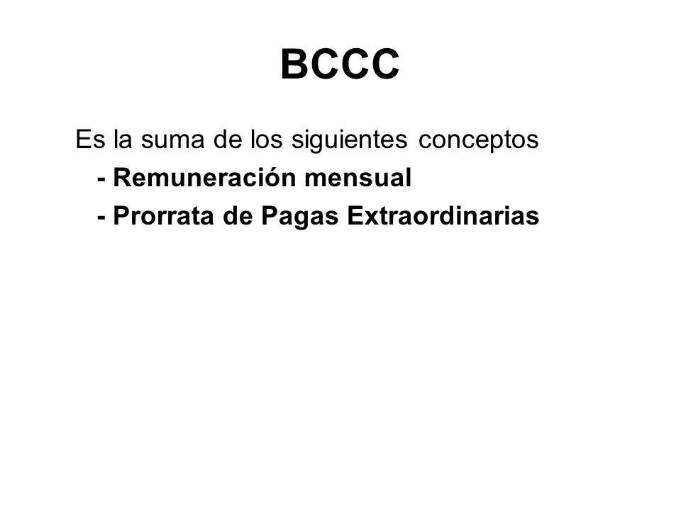 BCCC Es la suma de los siguientes conceptos - Remuneración mensual