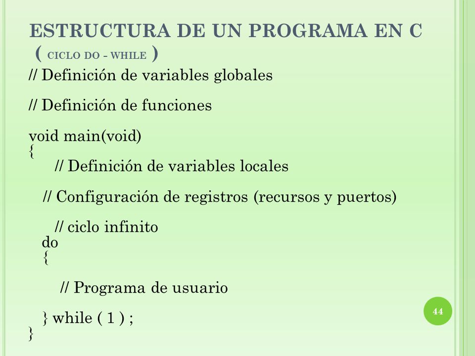 ESTRUCTURA DE UN PROGRAMA EN C ( ciclo do - while )