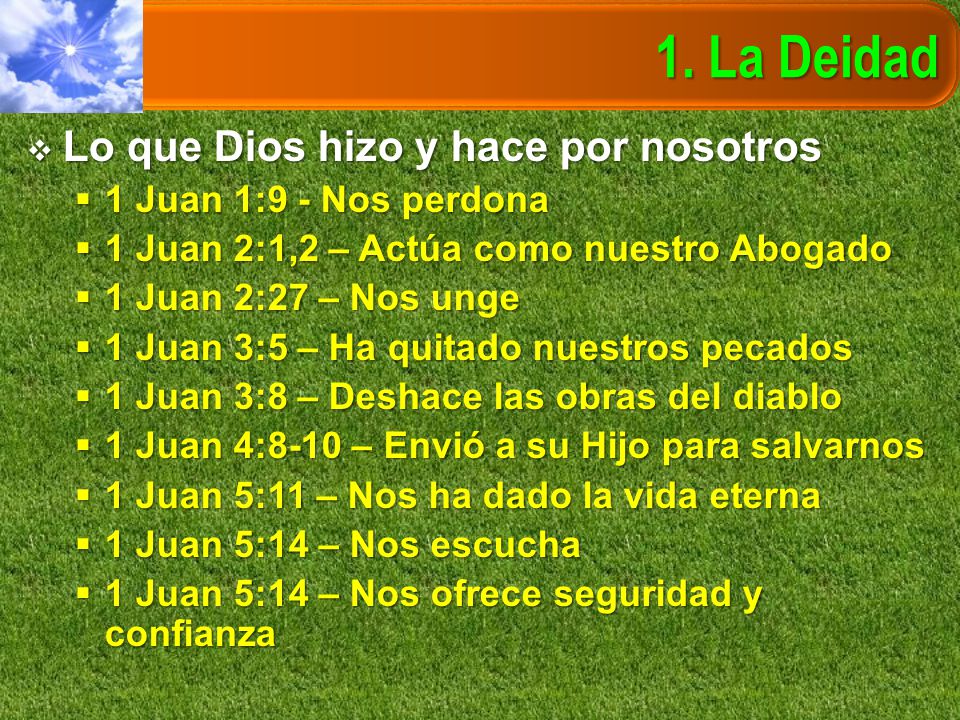 1. La Deidad Lo que Dios hizo y hace por nosotros