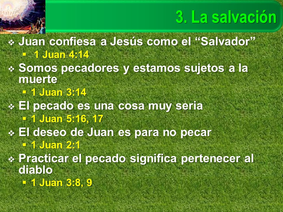 3. La salvación Juan confiesa a Jesús como el Salvador