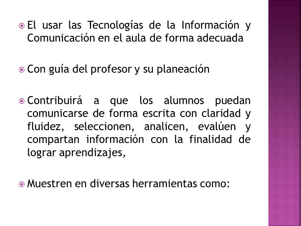 El usar las Tecnologías de la Información y Comunicación en el aula de forma adecuada