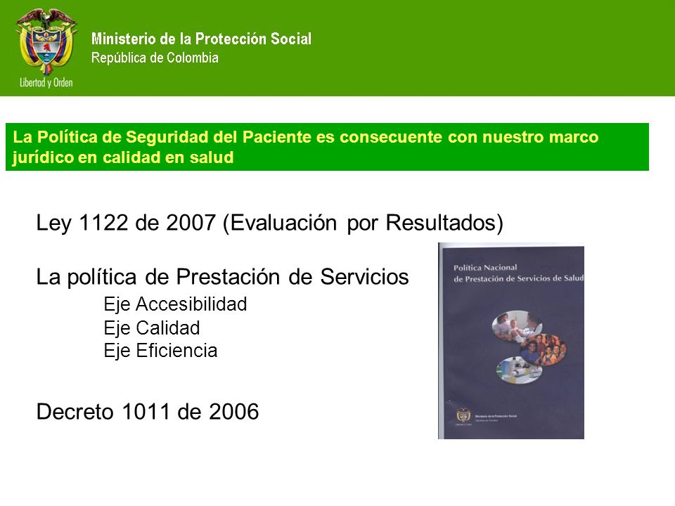 La Política de Seguridad del Paciente es consecuente con nuestro marco jurídico en calidad en salud