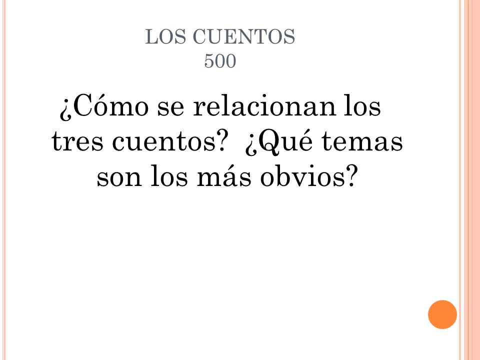 ¿Cómo se relacionan los tres cuentos ¿Qué temas son los más obvios
