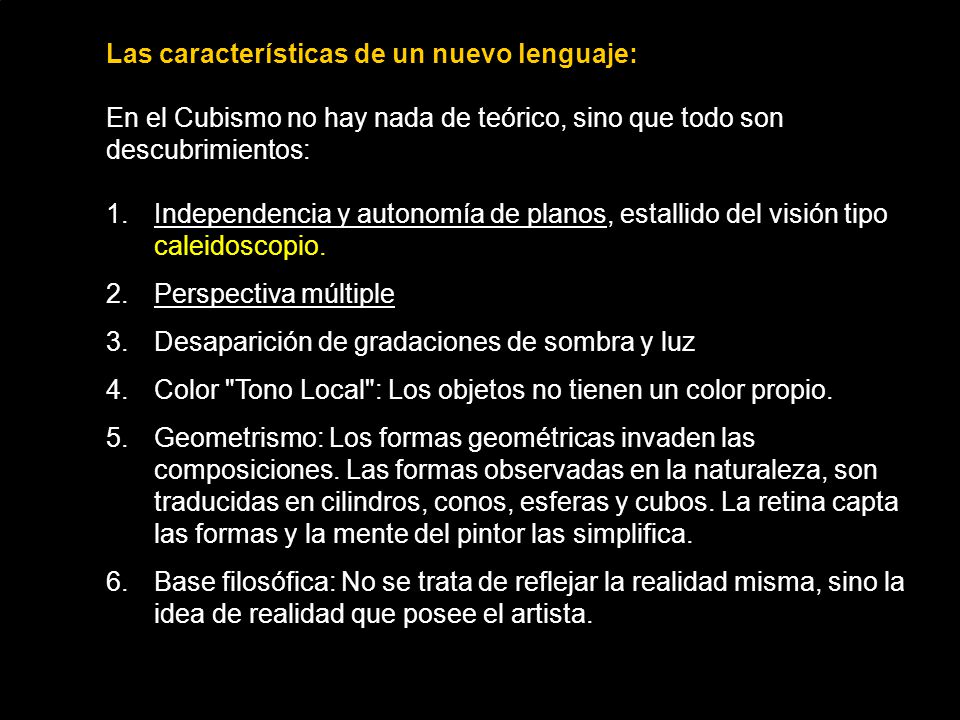 Las características de un nuevo lenguaje: En el Cubismo no hay nada de teórico, sino que todo son descubrimientos: